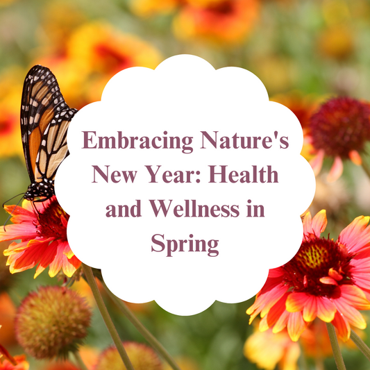 Embracing Nature's New Year: Health and Wellness in Spring